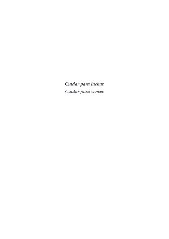 Cuidar para luchar,  Cuidar para vencer. 
